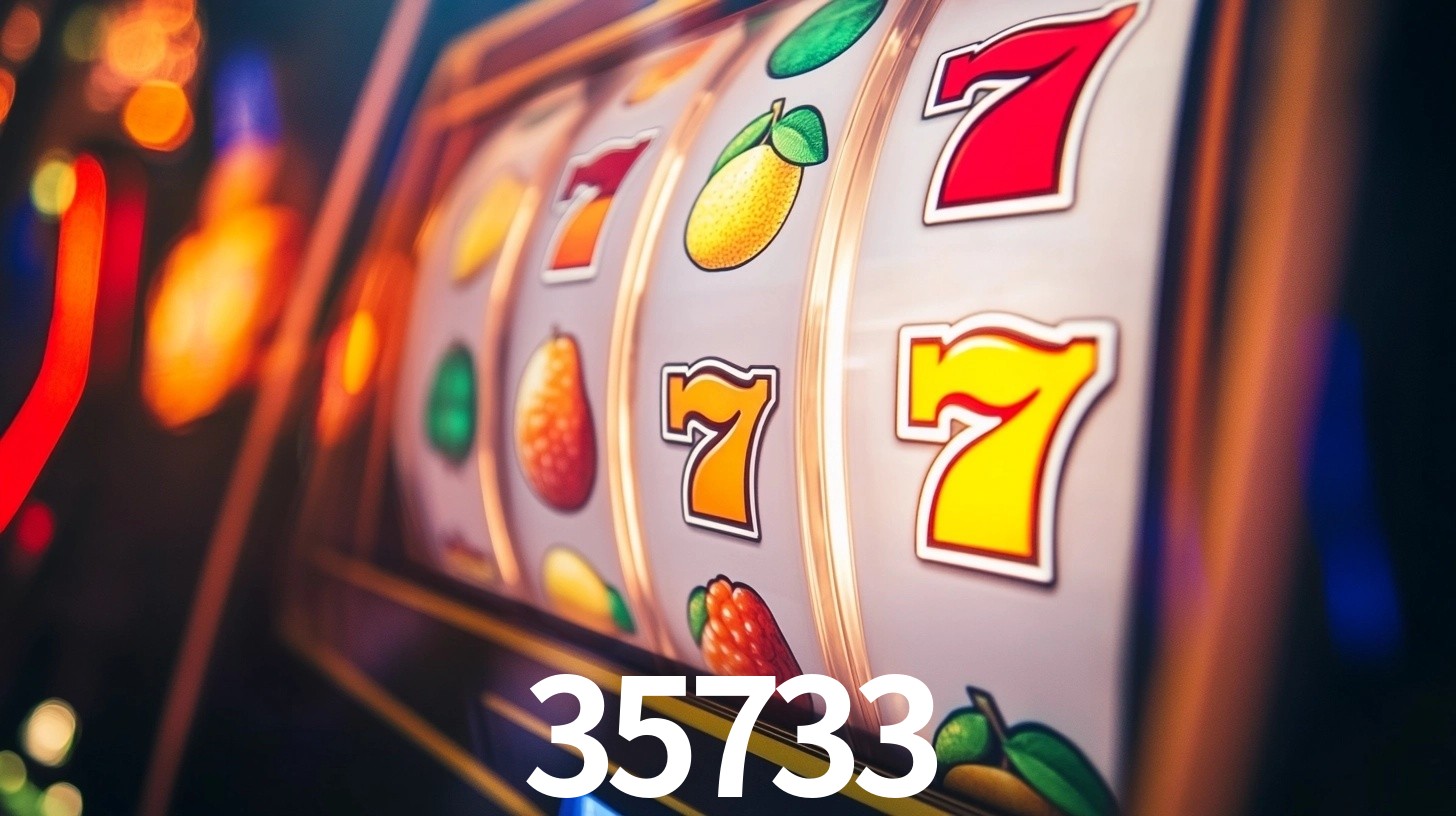 35733 bet