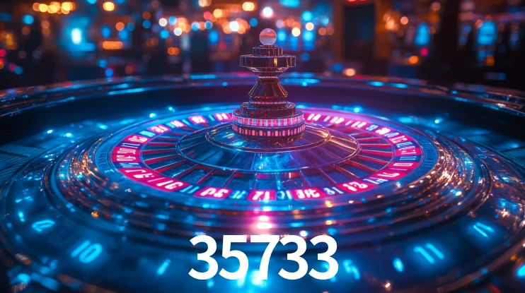35733: Jogos de Caça-Níqueis-Altas Recompensas, Roleta-Velocidade, Blackjack-Desafios Máximos